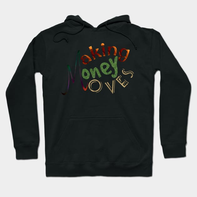 Making, money, moves Hoodie by Vinto fashion 